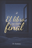 Este libro no tiene final: Lecturas nocturnas para dejar el día abierto - Libro en español (Spanish Edition) B0GHJ998CF Book Cover