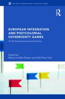 European Integration and Postcolonial Sovereignty Games: The EU Overseas Countries and Territories (New International Relations) 0415731550 Book Cover