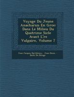 Voyage Du Jeune Anacharsis En Gr Ce: Dans Le Milieu Du Quatri Me Si Cle Avant L' Re Vulgaire, Volume 7 1286870038 Book Cover