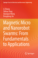 Magnetic Micro and Nanorobot Swarms: From Fundamentals to Applications 9819936942 Book Cover