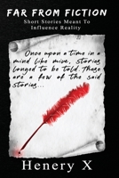 Far From Fiction: Short Stories Meant To Influence Reality 1513687492 Book Cover
