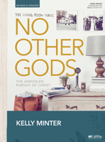 No Other Gods - Revised & Updated - Bible Study Book: The Unrivaled Pursuit of Christ 1430032359 Book Cover