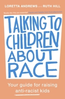 Talking to Children About Race: Your guide for raising anti-racist kids 0281086826 Book Cover