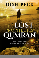 The Lost Prophecies of Qumran:2025 and the Final Age of Man 1948014483 Book Cover