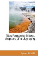 Titus Pomponius Atticus: Chapters Of A Biography 1120043956 Book Cover