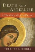 Death and Afterlife: A Theological Introduction 1587431831 Book Cover