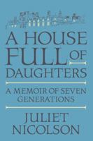 A House Full of Daughters: A Memoir of Seven Generations 0374172455 Book Cover