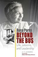 Rosa Parks Beyond The Bus: Life, Lessons, And Leadership B0C6PDF9PQ Book Cover