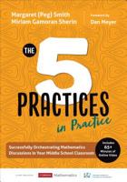 The Five Practices in Practice [Middle School]: Successfully Orchestrating Mathematics Discussions in Your Middle School Classroom 154432118X Book Cover