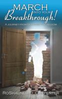 March into Your Breakthrough!: A Journey from Bondage to Freedom 1973651807 Book Cover