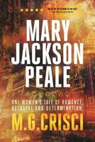 The Rise and Fall of Mary Jackson Peale 1456631152 Book Cover
