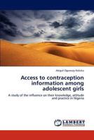 Access to contraception information among adolescent girls 3659166553 Book Cover