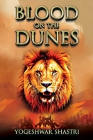 Blood on the Dunes: An Indo-Persian Epic of Betrayal and Conquest (The Simha Kingdom War Saga) 1067296603 Book Cover
