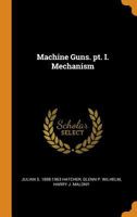 Machine Guns, Part 1 1015717799 Book Cover