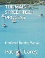 THE MAIN STREET TECH PROCESS: Employee Training Manual B0GS29J85Z Book Cover