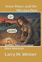 Anne Manx and the Missing Ring: Another byte sized Anne Manx Adventure (Lives of the Cat) B0BFV49Y5H Book Cover