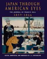 Japan Through American Eyes: The Journal of Francis Hall, 1859-1866 0367096668 Book Cover