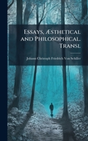 Essays, Ã sthetical and Philosophical. Transl 1023746344 Book Cover