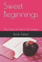 Sweet Beginnings: the story of how it all began B08BVY148B Book Cover