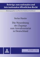 Die Neuordnung Des Zugangs Zum Anwaltsnotariat in Deutschland 3631593546 Book Cover