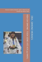 VIDA DA SIMONE- TODA SÉRIE ATÉ AOS 44 ANOS.: Escrevi minha história, após à doença da mente da minha mãe. (Portuguese Edition) B0CHL7DJLR Book Cover