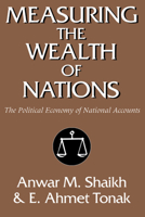 Measuring the Wealth of Nations: The Political Economy of National Accounts 0521564794 Book Cover