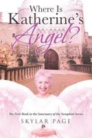 Where Is Katherine's Angel? 1642990175 Book Cover