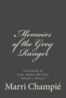 Memoirs of the Grey Ranger: 1st Journal of Capt. Kathla Blu Grey #I 1477558608 Book Cover