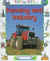 Farming and Industry (Step-By-Step Geography) 0516203541 Book Cover
