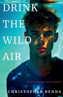Drink the Wild Air B0FC6MQZY9 Book Cover