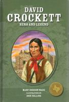 David Crockett: Hero and Legend (Texas Heroes For Young Readers) 1933979240 Book Cover