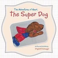 The Adventures of Henri, the Super Dog 1496906985 Book Cover