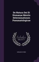 De Natura Dei Et Humanae Mentis Determinationes Pneumatologicae 1179424697 Book Cover
