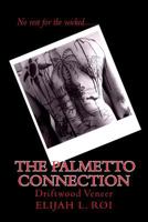 The Palmetto Connection: Driftwood Veneer 1490454349 Book Cover