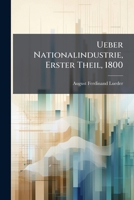 Ueber Nationalindustrie, Erster Theil, 1800 1278614451 Book Cover