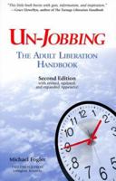 Un-Jobbing : The Adult Liberation Handbook (Second Edition) 0965483401 Book Cover