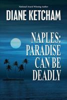 Naples: Paradise Can Be Deadly 0979755581 Book Cover