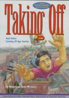 Taking Off: And Other Coming of Age Stories by American Teen Writers (American Teen Writer Series) 188642702X Book Cover