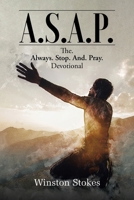 A.S.A.P.: The. Always. Stop. And. Pray. Devotional 1098040287 Book Cover