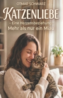 Katzenliebe – Mehr als nur ein Miau: Eine Herzensbeziehung (German Edition) B0GYVYKNDL Book Cover