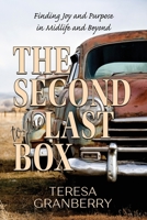 The Second to the Last Box: Finding Joy and Purpose in Midlife and Beyond 0578414783 Book Cover