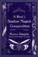 A Witch's Shadow Magick Compendium B0BL2V3R6F Book Cover