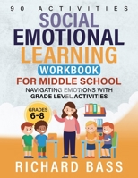 Social Emotional Learning Workbook for Middle School: Navigating Emotions with Grade Level Activities (Inclusive Teaching) 1958350362 Book Cover