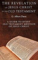 The Revelation of Jesus Christ in the Old Testament 1609575873 Book Cover