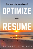 Optimize Your Resume: Proven Techniques For Competitive Situations B08QRKV8F7 Book Cover