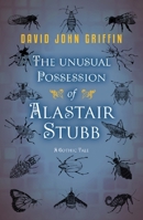 The Unusual Possession of Alastair Stubb 1910692344 Book Cover