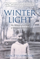 Winter Light: The Memoir of a Child of Holocaust Survivors (Holocaust Heritage) 9493322602 Book Cover