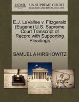 E.J. LaVallee v. Fitzgerald (Eugene) U.S. Supreme Court Transcript of Record with Supporting Pleadings 1270529625 Book Cover