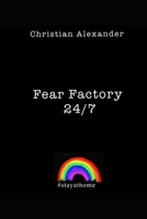 Fear Factory 24/7: Fear Factory B086Y6NN7X Book Cover