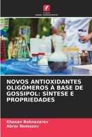 Novos Antioxidantes Oligómeros À Base de Gossipol: Síntese E Propriedades 6205827786 Book Cover